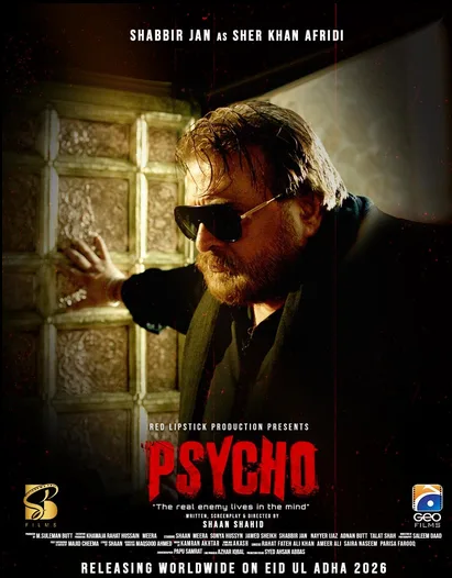 April 19, 2026 | 6:31 AM Psycho Pakistani Movie – Cast, Story, Teaser & Eid 2026 Release